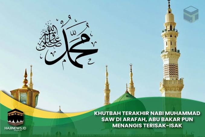 Isi Khutbah Terakhir Nabi Muhammad SAW dan Pesan Penting di Dalamnya