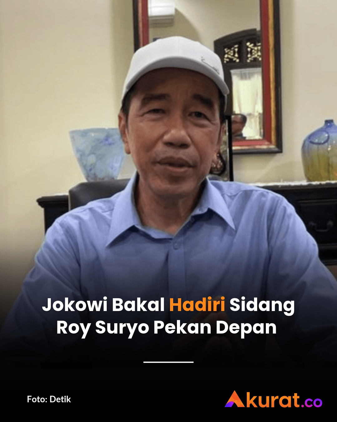 Jokowi Bakal Hadiri Sidang Roy Suryo