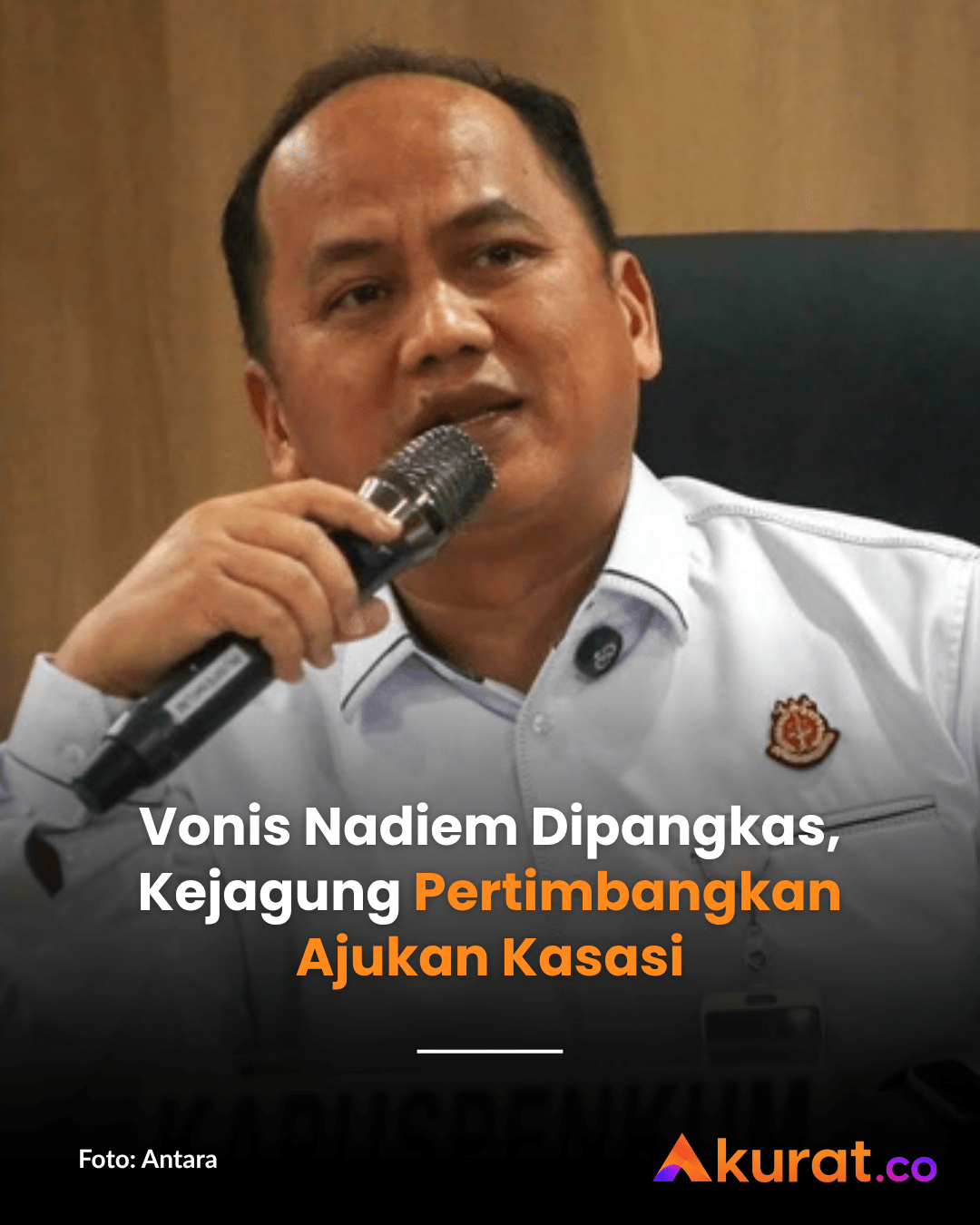 Vonis Nadiem Dipangkas, Kejagung Pertimbangkan Ajukan Kasasi