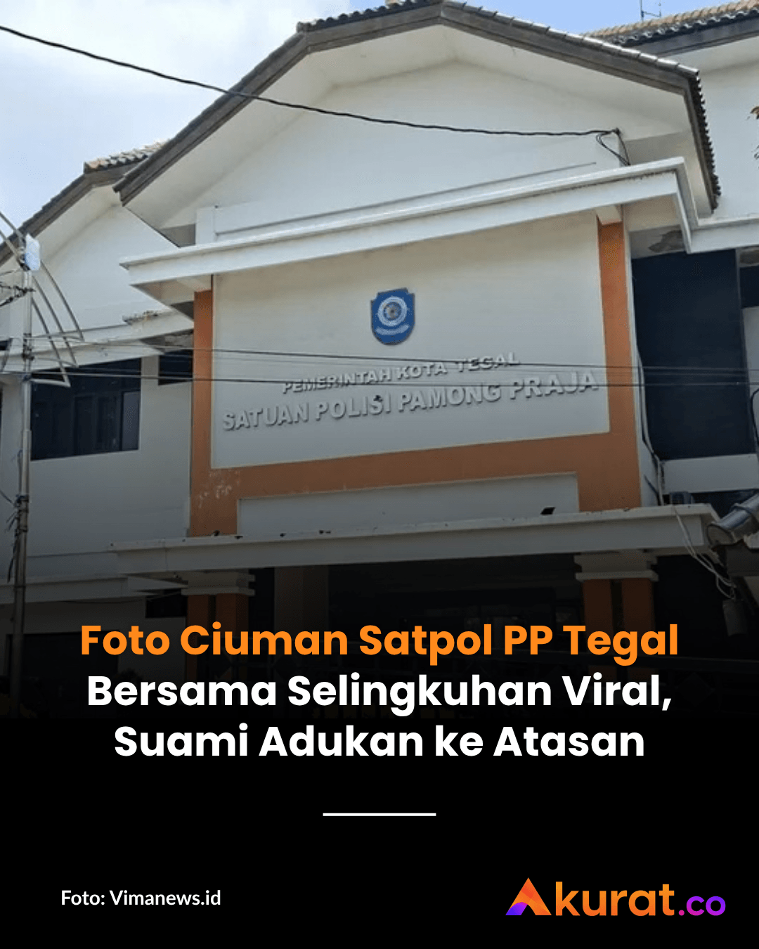 Foto Ciuman Satpol PP Tegal Bersama Selingkuhan Viral, Suami Adukan ke Atasan