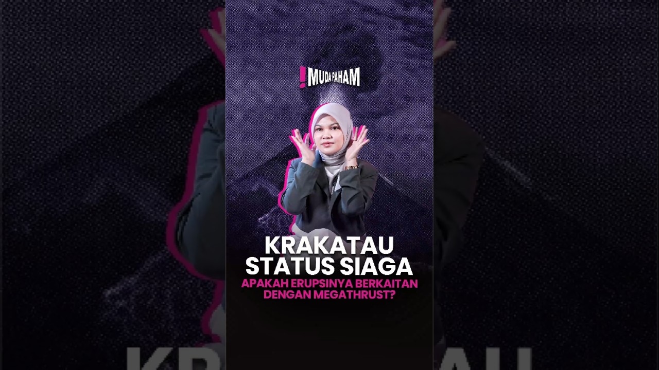 KRAKATAU STATUS SIAGA, APAKAH ERUPSINYA BERKAITAN DENGAN MEGATHURST | MUDA PAHAM