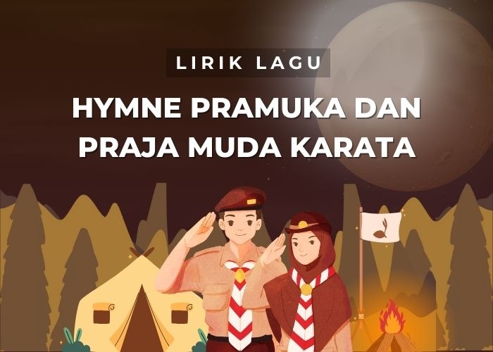 Lirik Lagu Hymne Pramuka dan Praja Muda Karana, Cocok untuk Perayaan Hari Pramuka ke-64