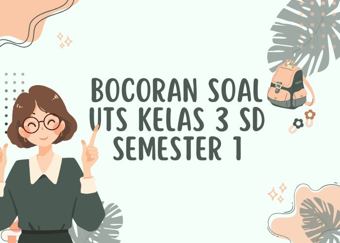 Bocoran Soal UTS Kelas 3 SD Semester 1: Latihan Intensif dan Kunci Jawaban Lengkap